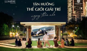 Tận Hưởng Các Tiện Ích Giải Trí Tại Lumière Boulevard